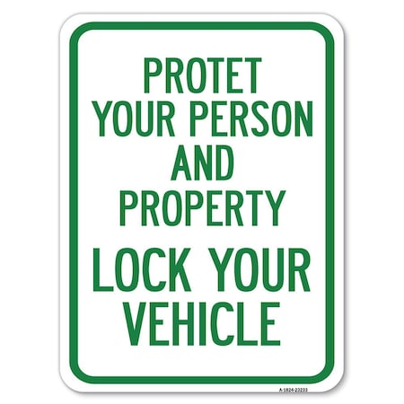 Signmission Protect Your Person and Property Lock Your Vehicle Rust Proof Parking, A-1824-23233 A-1824-23233